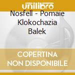 Nosfell - Pomaie Klokochazia Balek cd musicale di Nosfell