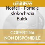 Nosfell - Pomaie Klokochazia Balek cd