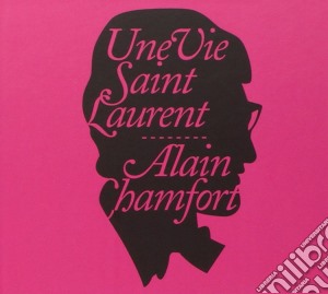 Alain Chamfort - Une Vie Saint Laurent (Cd+Dvd) cd musicale di Chamfort, Alain