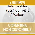Introuvables (Les) Coffret 1 / Various cd