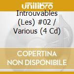 Introuvables (Les) #02 / Various (4 Cd) cd musicale di Various Artists