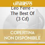 Leo Ferre - The Best Of (3 Cd) cd musicale