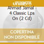 Ahmad Jamal - 4 Classic Lps On (2 Cd) cd