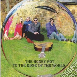 Honey Pot (The) - To The Edge Of The World cd musicale di Honey Pot, The