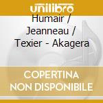 Humair / Jeanneau / Texier - Akagera cd