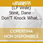 (LP Vinile) Stinit, Dane - Don'T Knock What You Don'T Understand/Mean Eyed Ca (7