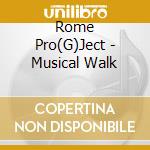 Rome Pro(G)Ject - Musical Walk cd musicale di Rome Pro(G)Ject