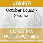 October Equus - Saturnal cd musicale di October Equus