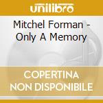 Mitchel Forman - Only A Memory cd