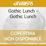 Gothic Lunch - Gothic Lunch cd