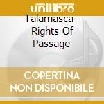 Talamasca - Rights Of Passage cd musicale di Talamasca
