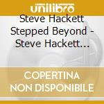 Steve Hackett Stepped Beyond - Steve Hackett Stepped Beyond cd