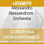 Alessandro Alessandroni - Inchiesta cd musicale di Alessandro Alessandroni