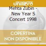 Mehta Zubin - New Year S Concert 1998 cd musicale di Mehta Zubin