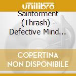 Saintorment (Thrash) - Defective Mind 2017 cd