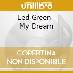 Led Green - My Dream cd