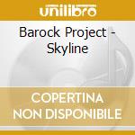 Barock Project - Skyline cd musicale di Barock Project