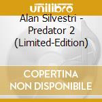 Alan Silvestri - Predator 2 (Limited-Edition) cd