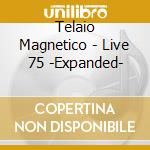 Telaio Magnetico - Live 75 -Expanded- cd
