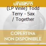 (LP Vinile) Todd Terry - Sax / Together vinile