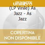 (LP Vinile) As Jazz - As Jazz vinile