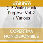 (LP Vinile) Funk Purpose Vol 2 / Various vinile