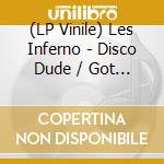 (LP Vinile) Les Inferno - Disco Dude / Got A Man / Rio 78 vinile