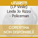 (LP Vinile) Linda Jo Rizzo - Policeman vinile