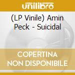 (LP Vinile) Amin Peck - Suicidal vinile