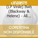 (LP Vinile) Bwh (Blackway & Helene) - All Right / Blackway (Are You) vinile