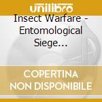 Insect Warfare - Entomological Siege 2004-2009 (3 Cd) cd