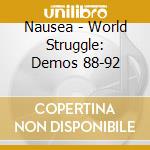 Nausea - World Struggle: Demos 88-92 cd