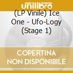 (LP Vinile) Ice One - Ufo-Logy (Stage 1) vinile