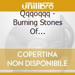 Qqqoqqq - Burning Stones Of Consciousness cd