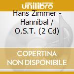 Hans Zimmer - Hannibal / O.S.T. (2 Cd) cd
