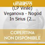 (LP Vinile) Veganova - Nogod In Sirius (2 Lp) vinile