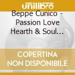 Beppe Cunico - Passion Love Hearth & Soul (2 Cd) cd