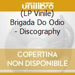 (LP Vinile) Brigada Do Odio - Discography vinile