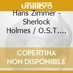Hans Zimmer - Sherlock Holmes / O.S.T. (2 Cd) cd