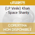 (LP Vinile) Khan - Space Shanty vinile