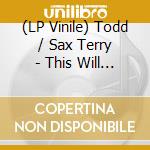 (LP Vinile) Todd / Sax Terry - This Will Be Mine (2 Lp) vinile