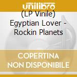 (LP Vinile) Egyptian Lover - Rockin Planets vinile