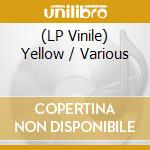 (LP Vinile) Yellow / Various vinile