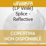 (LP Vinile) Splice - Reflective vinile