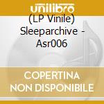 (LP Vinile) Sleeparchive - Asr006 vinile
