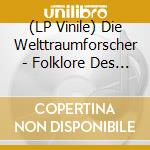 (LP Vinile) Die Welttraumforscher - Folklore Des Weltalls 2 lp vinile