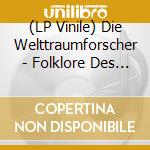 (LP Vinile) Die Welttraumforscher - Folklore Des Weltalls 2 vinile