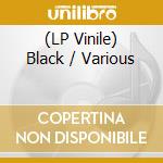 (LP Vinile) Black / Various vinile