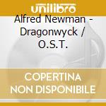 Alfred Newman - Dragonwyck / O.S.T. cd