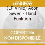(LP Vinile) Aeon Seven - Hand Funktion vinile